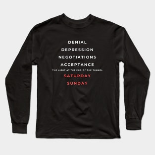 wait for the weekend - funny mood description Long Sleeve T-Shirt